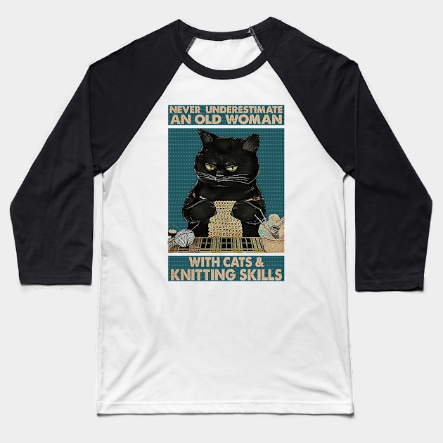 Never underestimate An old Woman With Cats And Knitting Skills Cat Lover Baseball T-Shirt by Delmonico2022